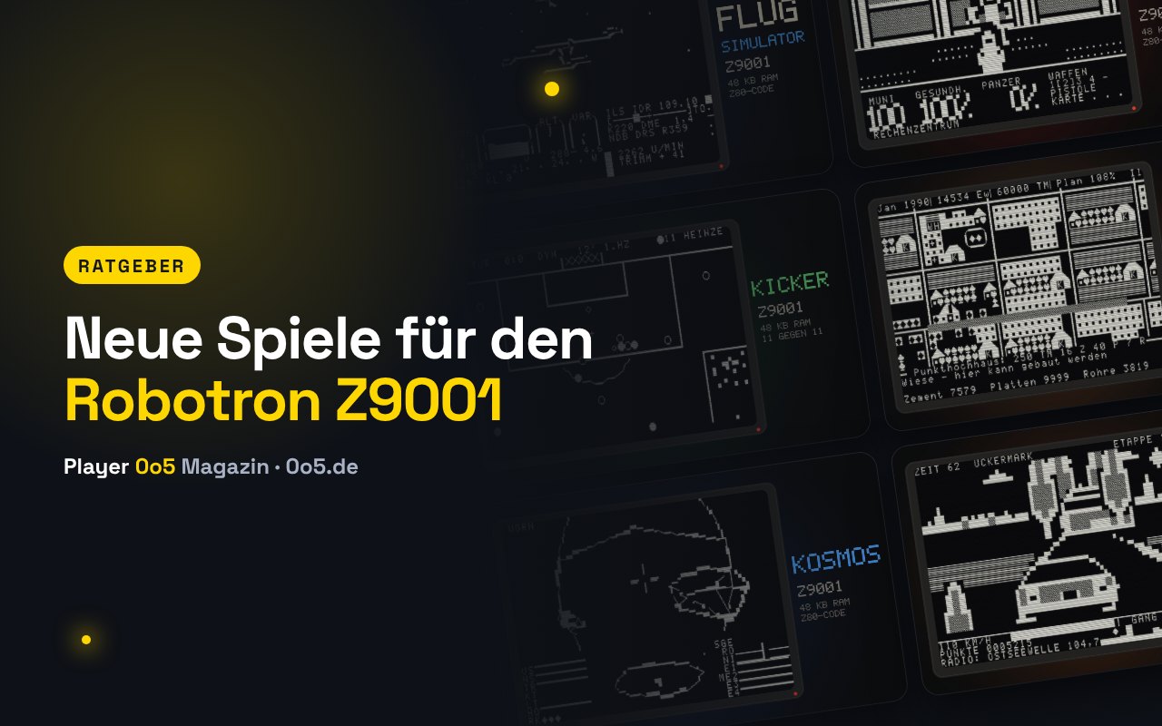 Ratgeber-Titelbild: Robotron Z9001: neue Spiele für den DDR-Heimcomputer – im Browser und am echten Rechner